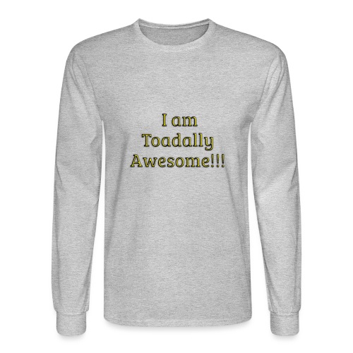 I am Toadally Awesome - Men's Long Sleeve T-Shirt