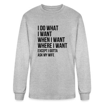 I Do What I Want When I Want Where I Want 4 - Men's Long Sleeve T-Shirt - heather gray - Front