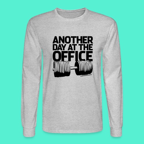 Another Day at the Office - Gym Motivation - Men's Long Sleeve T-Shirt