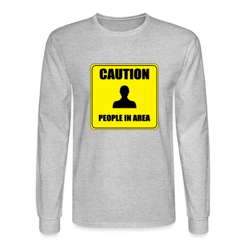 Caution People in area - Men's Long Sleeve T-Shirt