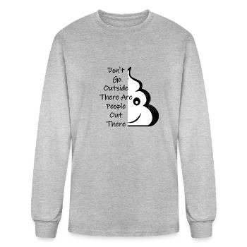 Don T Go out There Are Poop Outside - Men's Long Sleeve T-Shirt - heather gray - Front