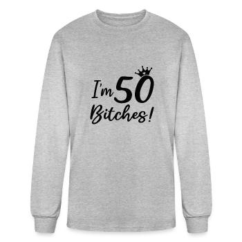 Funny 50th Birthday I'm 50 Bitches - Men's Long Sleeve T-Shirt - heather gray - Front