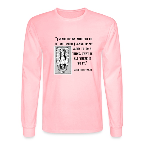 annie edson taylor quote - Men's Long Sleeve T-Shirt