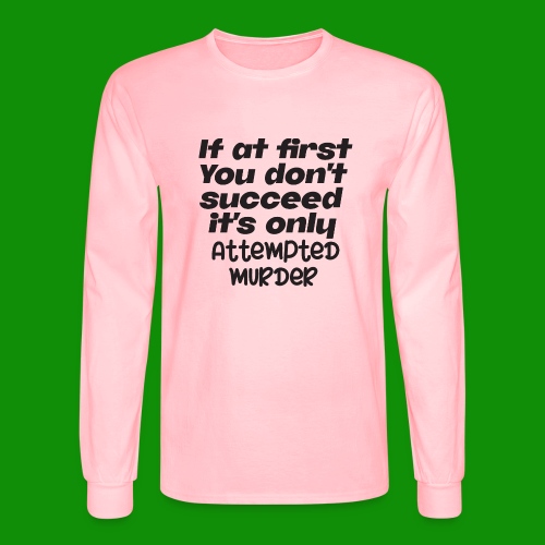 If At First You Don't Succeed - Men's Long Sleeve T-Shirt