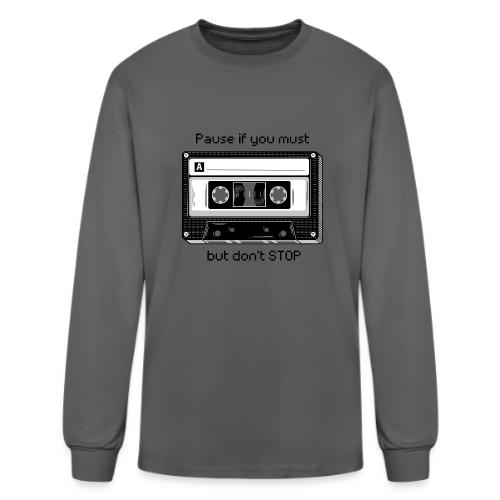 Pause but don't Stop Cassette - Men's Long Sleeve T-Shirt