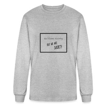 we blame society but we are society - Men's Long Sleeve T-Shirt - heather gray - Front