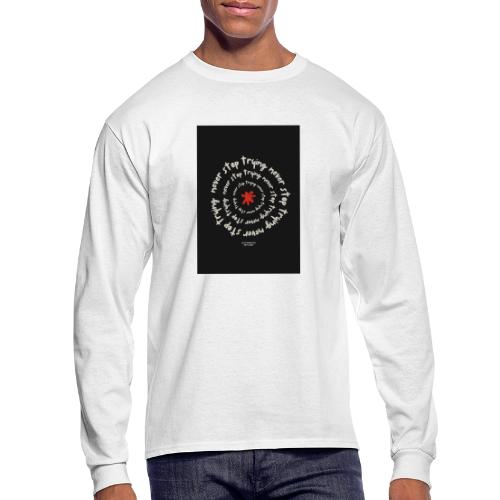 Endless Hustle: Never Stop Trying - Men's Long Sleeve T-Shirt