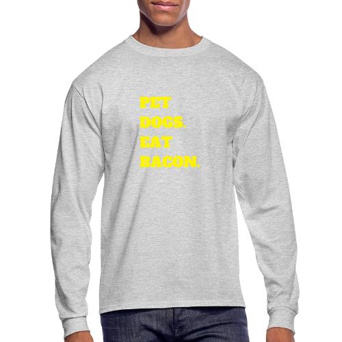 Pet Dogs. Eat Bacon. - Men's Long Sleeve T-Shirt