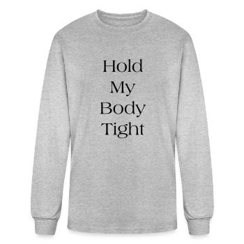 hold my body tight - Men's Long Sleeve T-Shirt - heather gray - Front