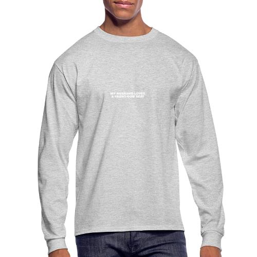 My husband loves a front-row seat - Men's Long Sleeve T-Shirt