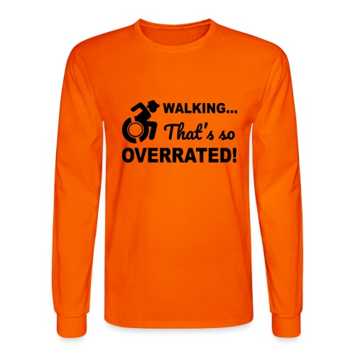 Walking that's so overrated for wheelchair users - Men's Long Sleeve T-Shirt