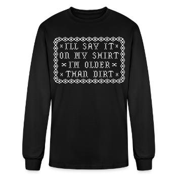 Older Than Dirt - Men's Long Sleeve T-Shirt - black - Front
