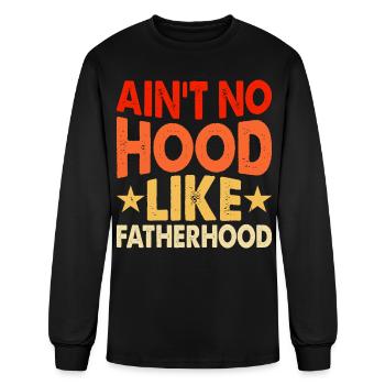Ain't no hood like fatherhood - Men's Long Sleeve T-Shirt - black - Front