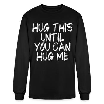 Hug This Until You Can Hug Me - Men's Long Sleeve T-Shirt - black - Front