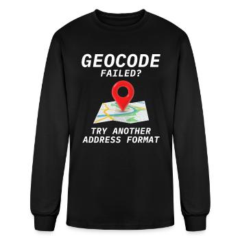 Geocoding Fail Address Format GIS Humor - Men's Long Sleeve T-Shirt - black - Front
