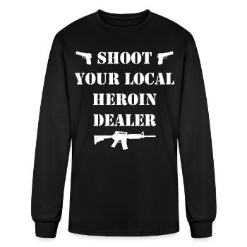 Shoot Your Local Heroin Dealer - Men's Long Sleeve T-Shirt - black - Front