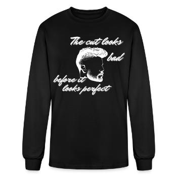 Funny Barber Haircut Looks Bad Before Perfect, tee - Men's Long Sleeve T-Shirt - black - Front