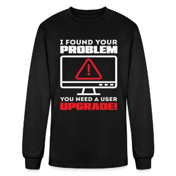 You Need A User Upgrade Funny Tech Support - Men's Long Sleeve T-Shirt - black - Front