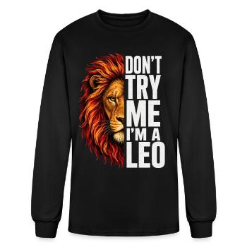 Dont Try Me Im A Leo - Men's Long Sleeve T-Shirt - black - Front