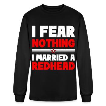 I Fear Nothing I Married A Redhead Ginger Red Hair - Men's Long Sleeve T-Shirt - black - Front