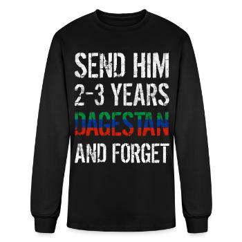 Send him 2-3 Years to Dagestan and Forget MMA meme - Men's Long Sleeve T-Shirt - black - Front