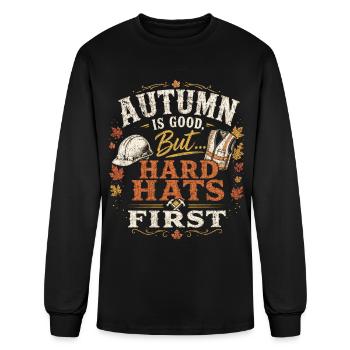 Autumn Is Good But Hard Hats First - Men's Long Sleeve T-Shirt - black - Front