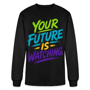 Your Future Is Watching Motivational T-Shirt - Men's Long Sleeve T-Shirt - black - Front