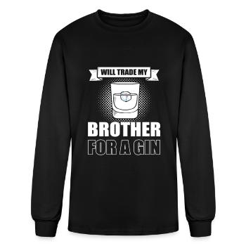 I'll Trade My Brother For A Gin - Men's Long Sleeve T-Shirt - black - Front