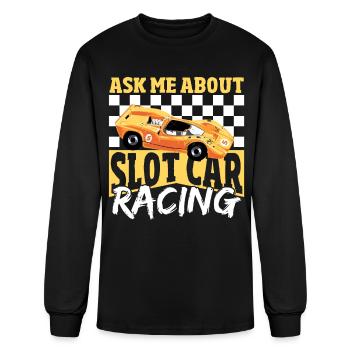 Ask Me About Slot Car Racing Slot Car Racer - Men's Long Sleeve T-Shirt - black - Front