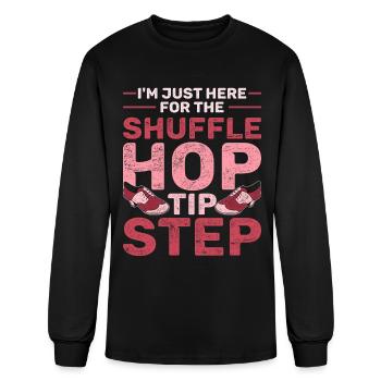 Tap Dance Just Here For The Shuffle Hop Tip Step - Men's Long Sleeve T-Shirt - black - Front