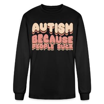 Autist Autistic Joke Autism - Men's Long Sleeve T-Shirt - black - Front