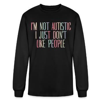 Autism Autist Not Social Autistic - Men's Long Sleeve T-Shirt - black - Front