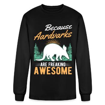 Because Aardvarks Are Freaking Awesome Aardvark - Men's Long Sleeve T-Shirt - black - Front