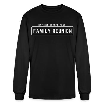 Family Reunion - nothing better than family  - Men's Long Sleeve T-Shirt - black - Front