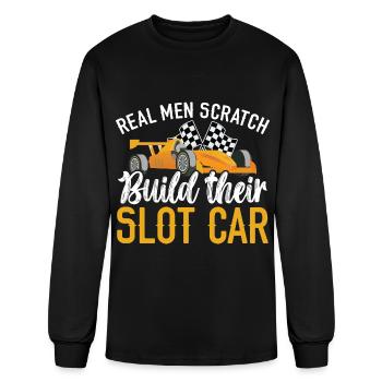 Real Men Scratch Build Their Slot Car Slot Racing - Men's Long Sleeve T-Shirt - black - Front