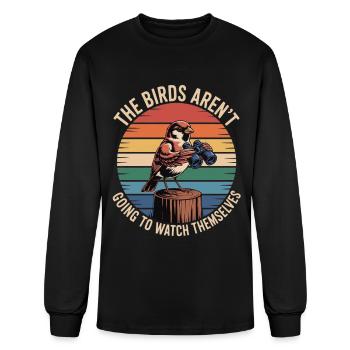 Funny Bird Watcher Gift - The Birds Aren't Going  - Men's Long Sleeve T-Shirt - black - Front