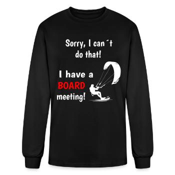 Sorry, I can't do that! I have a BOARD meeting! - Men's Long Sleeve T-Shirt - black - Front