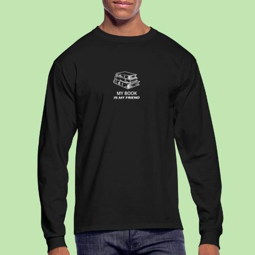 book lover t-shirt, book day shirt, my book is my - Men's Long Sleeve T-Shirt