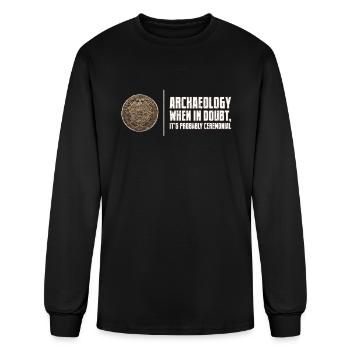 Archaeology When Doubt Ceremonial Archaeology Pun - Men's Long Sleeve T-Shirt - black - Front