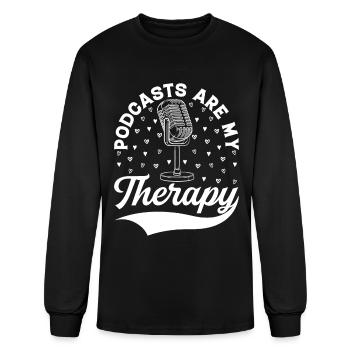 Podcasts Are My Therapy - Podcast Host Podcaster - Men's Long Sleeve T-Shirt - black - Front