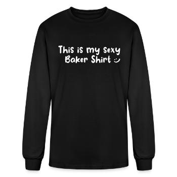 Sexy Baker - This Is My Sexy Baker Shirt Baker - Men's Long Sleeve T-Shirt - black - Front