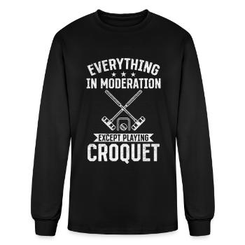 Everything in moderation except playing Croquet - Men's Long Sleeve T-Shirt - black - Front