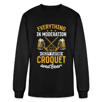 Everything In Moderation Except playing Croquet & - Men's Long Sleeve T-Shirt - black - Front