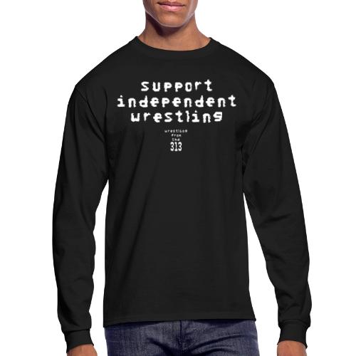 Support independent wrestling - Men's Long Sleeve T-Shirt