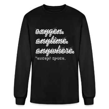 Oxygen Anytime Anywhere Except Space Saying Funny - Men's Long Sleeve T-Shirt - black - Front