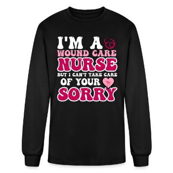 I’m a wound care nurse but I can’t take care of - Men's Long Sleeve T-Shirt - black - Front