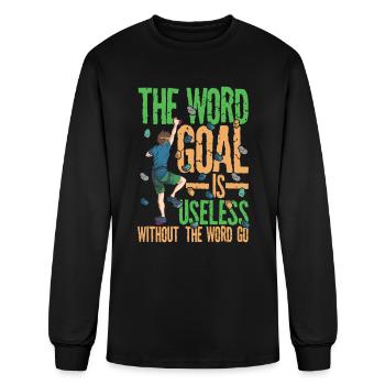 The Word Goal Is Useless Without the Word Go - Men's Long Sleeve T-Shirt - black - Front