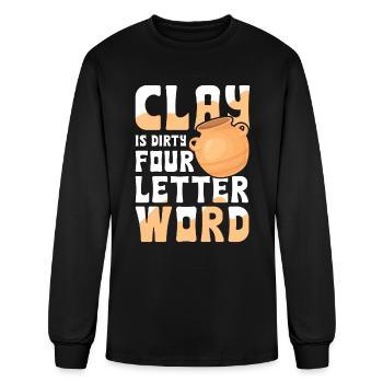 Clay Is Dirty Four Letter Word - Men's Long Sleeve T-Shirt - black - Front