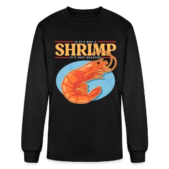 Shrimp Seafood It's A Shrimp - Men's Long Sleeve T-Shirt - black - Front