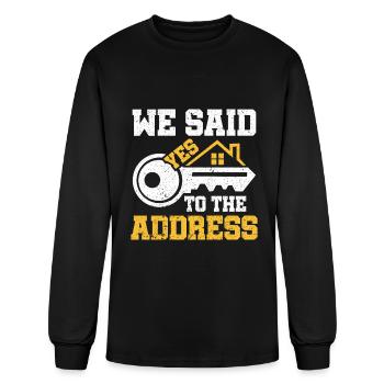 We Said Yes To The Address - First Home Owner New - Men's Long Sleeve T-Shirt - black - Front